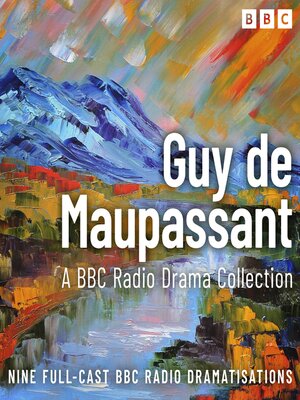 cover image of The Guy de Maupassant BBC Radio Drama Collection